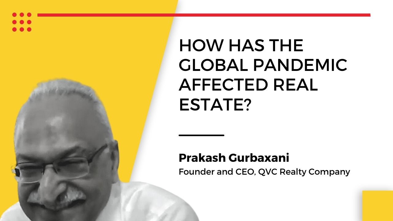 Prakash Gurbaxani Founder and CEO, QVC Realty Company