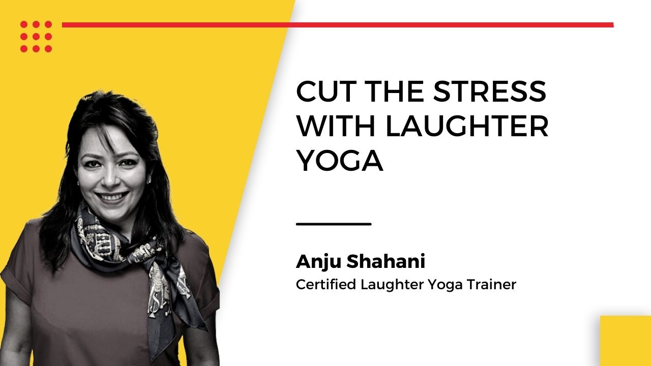 Anju Shahani, Certified Laughter Yoga Trainer