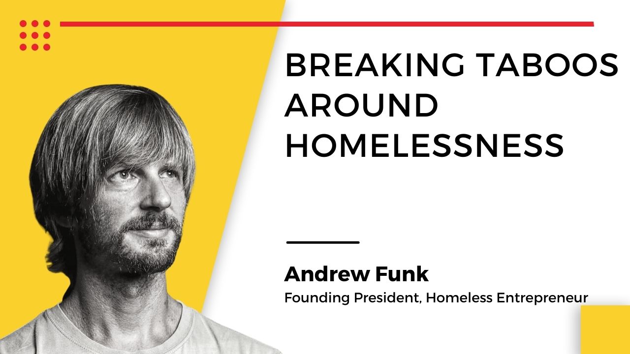 Andrew Funk, Founding President, Homeless Entrepreneur