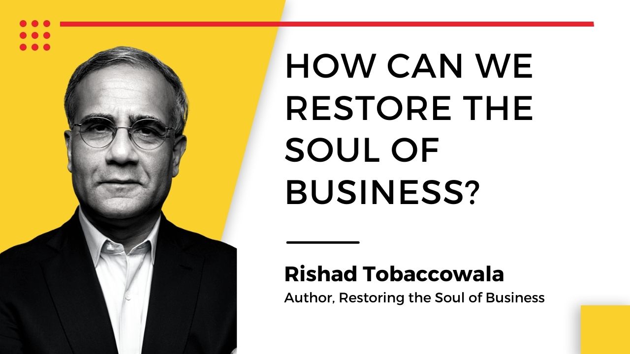 Rishad Tobaccowala, Author, Restoring the Soul of Business