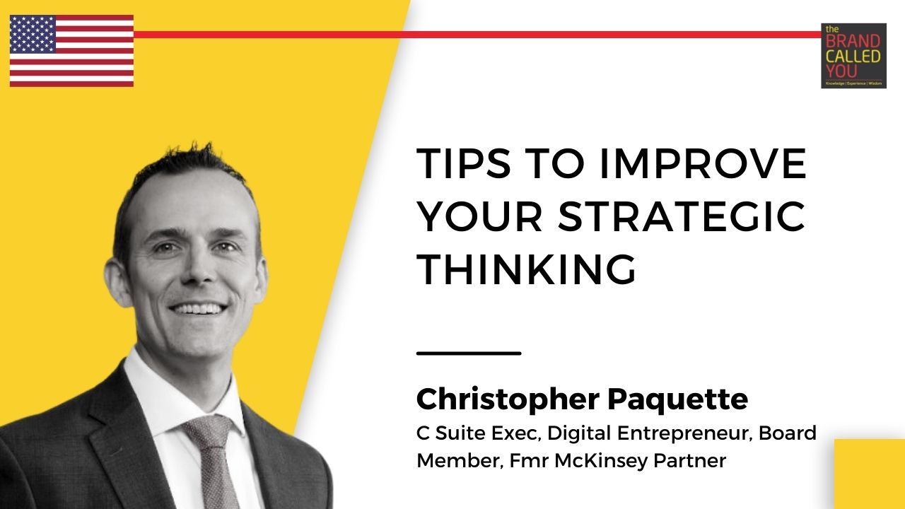 What is Strategy? | Christopher Paquette, C Suite Exec, Digital Entrepreneur, Board Member, Fmr McKinsey Partner