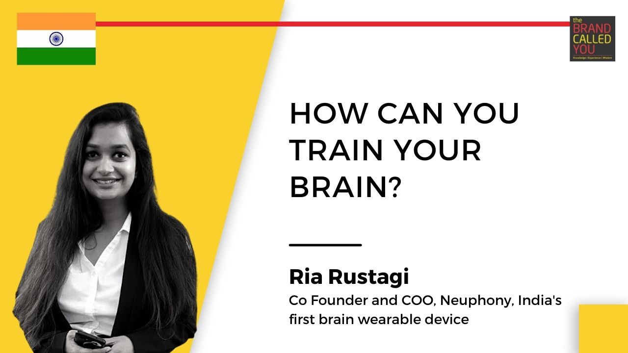 Ria Rustagi, Co Founder and COO, Neuphony, India's first brain wearable device