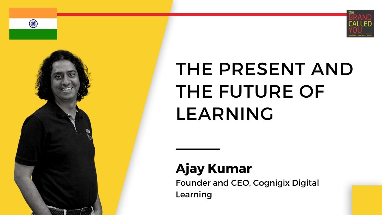 Ajay Kumar, Founder and CEO, Cognigix Digital Learning