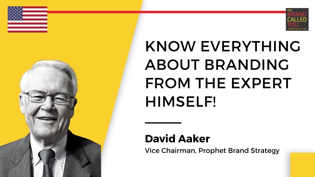David Aaker, Vice Chairman, Prophet Brand Strategy
