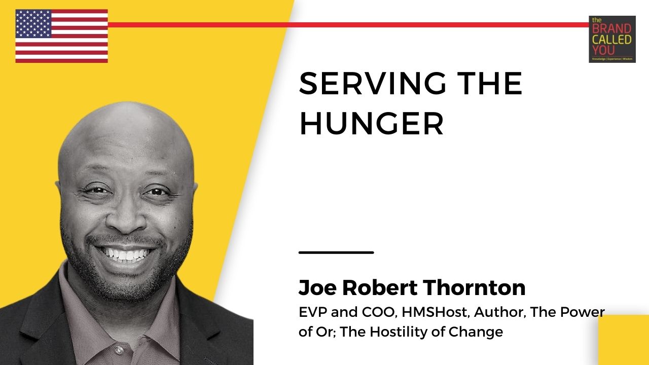 Joe Robert Thornton, EVP and COO, HMSHost, Author, The Power of Or; The Hostility of Change