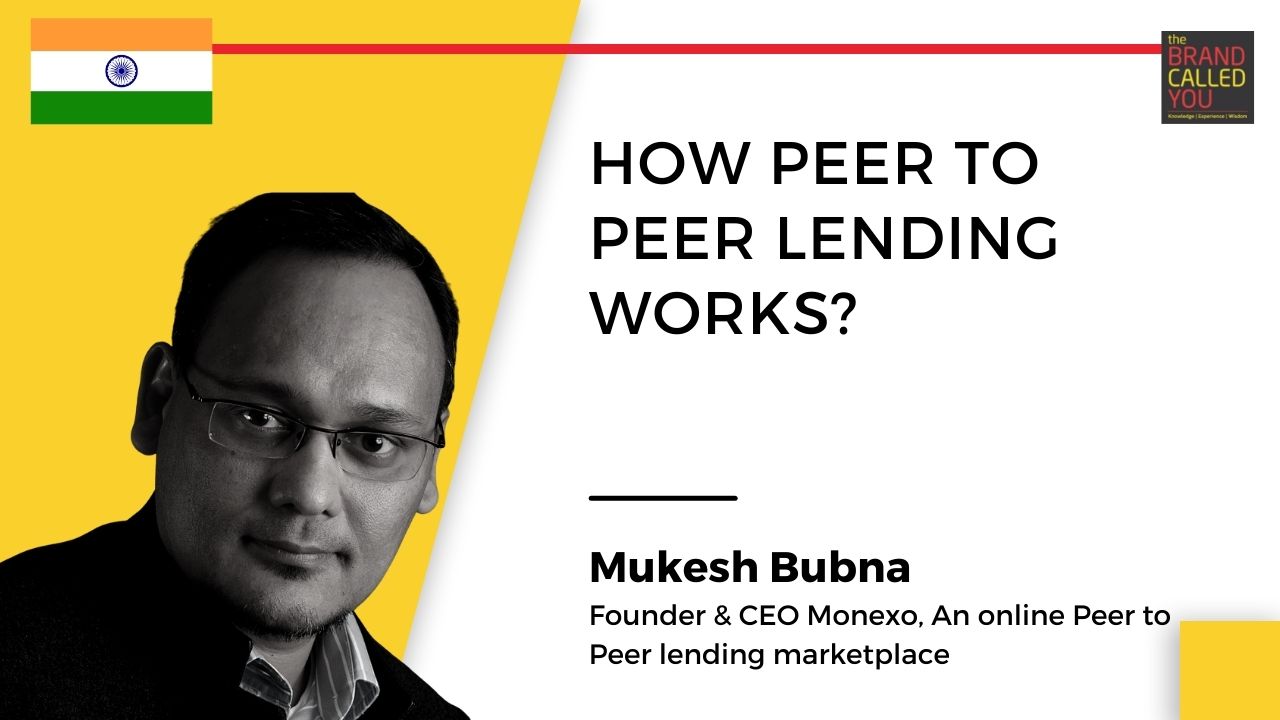 Making Credit More accessible and Investing More Rewarding- Monexo | Mukesh Bubna, Founder & CEO Monexo, An online Peer to Peer lending marketplace