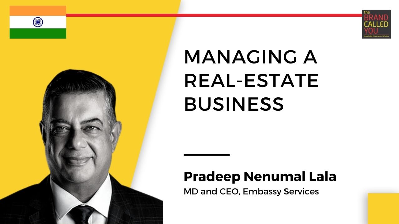 Managing a Real Estate Business | Pradeep Nenumal Lala, MD and CEO, Embassy Services