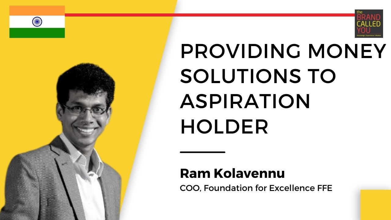 Ram Kolavennu, COO, Foundation for Excellence FFE