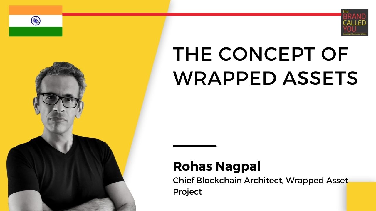 Rohas Nagpal, Chief Blockchain Architect, Wrapped Asset Project (1)