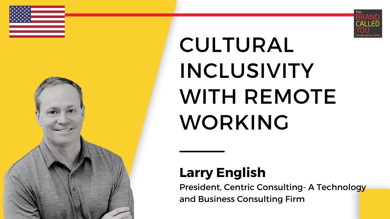 Larry English, President, Centric Consulting - A Technology and Business Consulting Firm