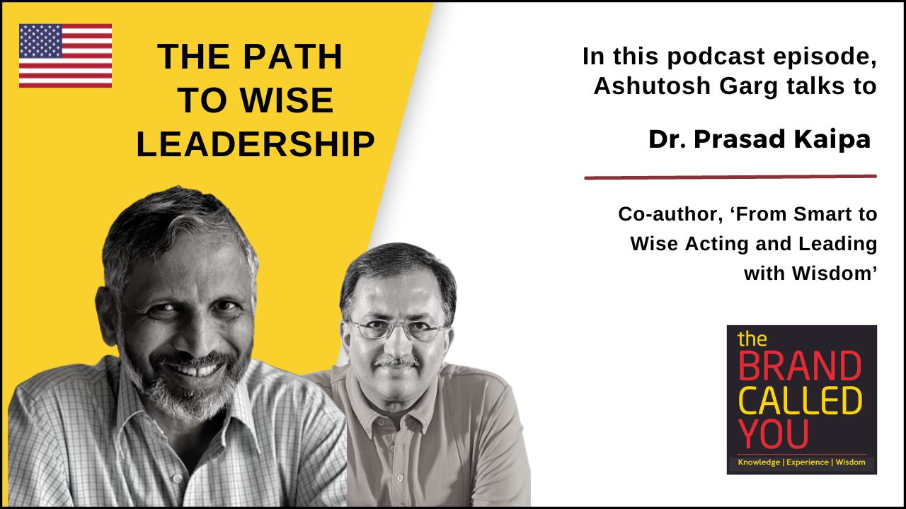 Dr. Prasad Kaipa | Co-author, ‘From Smart to Wise Acting and Leading with Wisdom’