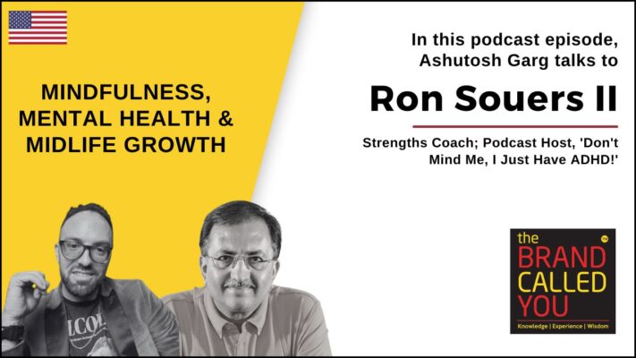 Ron is a Strengths coach. 
He's also the host of the podcast named Don't Mind Me, I Just Have ADHD!.